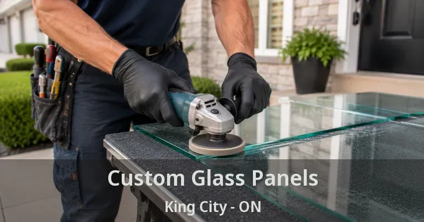 Custom Glass Panels King City - ON
