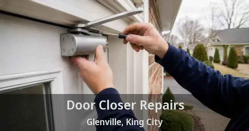 Door Closer Repairs Glenville, King City - ON