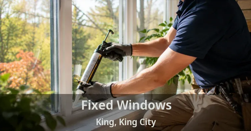 Fixed Windows King, King City - ON