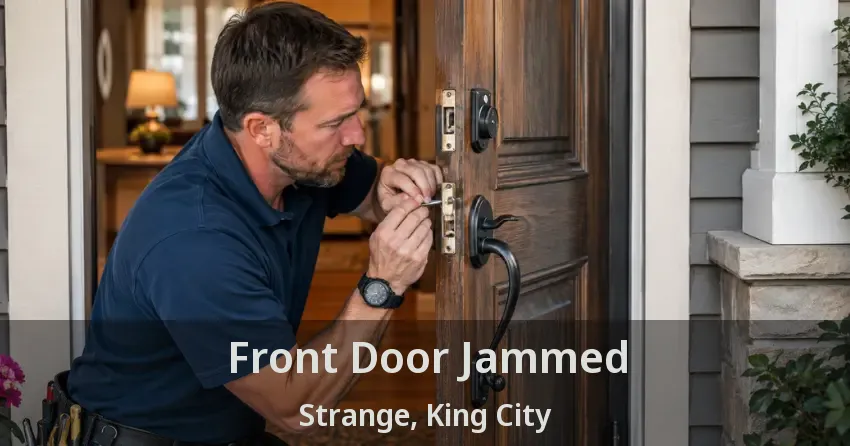 Front Door Jammed Strange, King City - ON