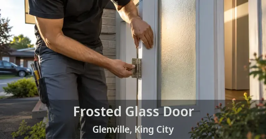 Frosted Glass Door Glenville, King City - ON