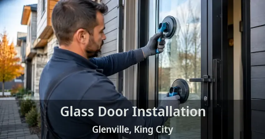 Glass Door Installation Glenville, King City - ON