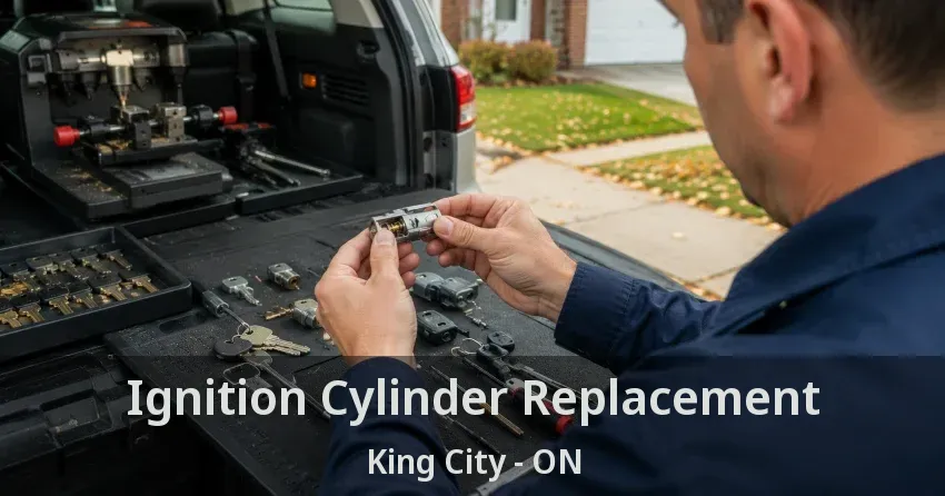 Ignition Cylinder Replacement King City - ON