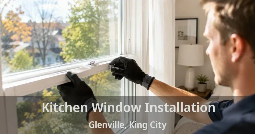 Kitchen Window Installation Glenville, King City - ON