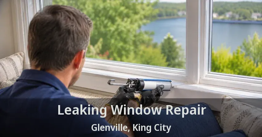 Leaking Window Repair Glenville, King City - ON