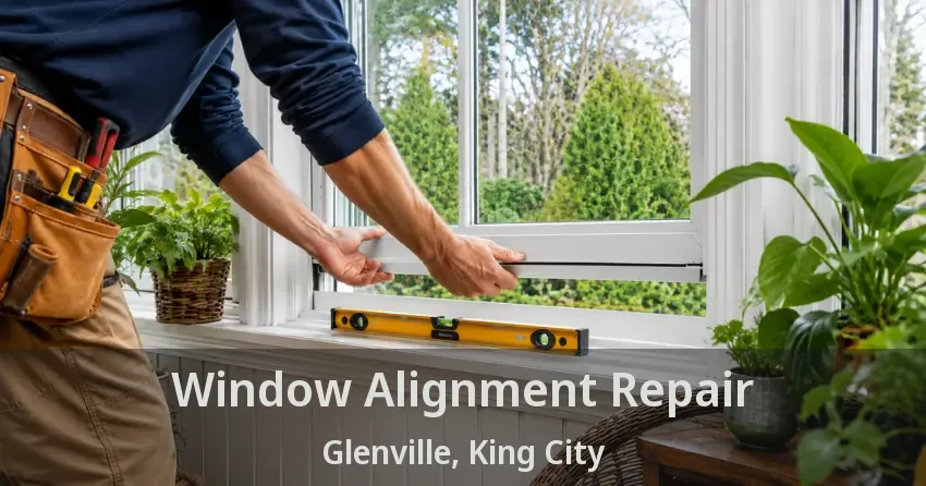 Window Alignment Repair Glenville, King City - ON