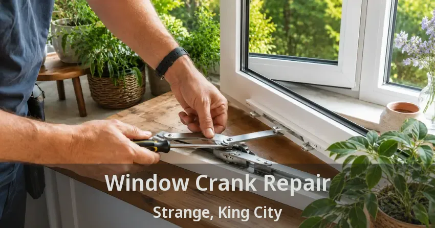 Window Crank Repair Strange, King City - ON
