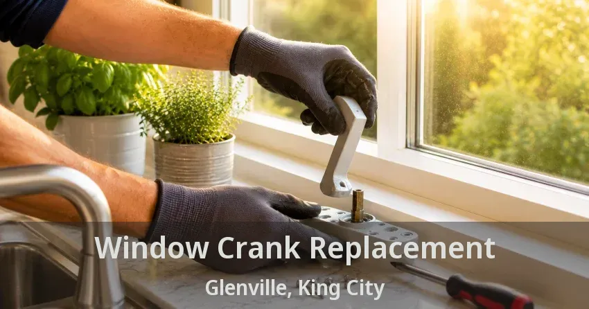 Window Crank Replacement Glenville, King City - ON