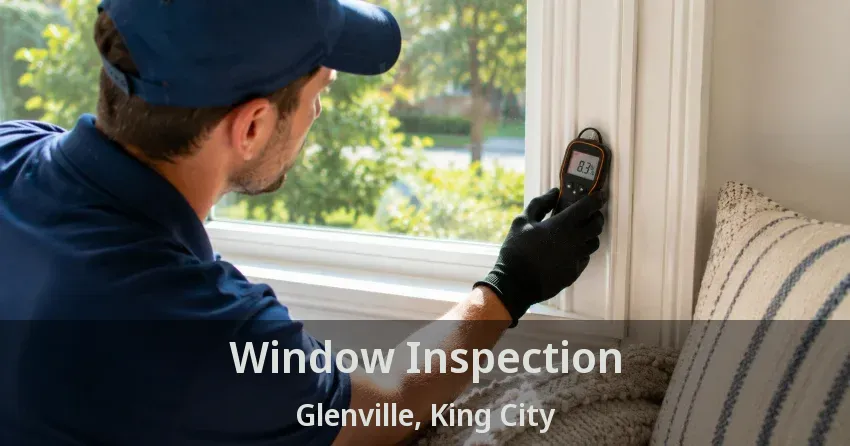 Window Inspection Glenville, King City - ON