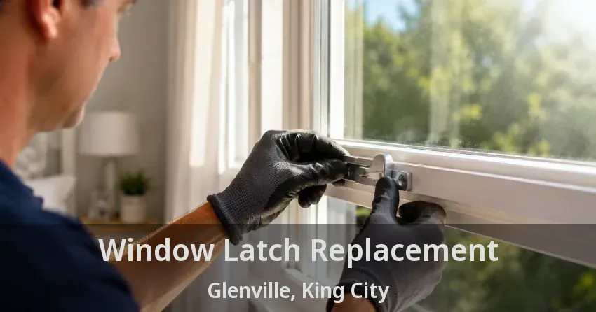 Window Latch Replacement Glenville, King City - ON